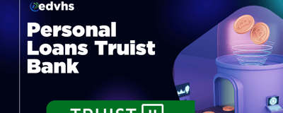 Personal Loans Truist Bank: Is It the Best Choice for Your Needs?