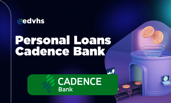 Personal Loans Cadence Bank: Is It the Best Choice for Your Needs?